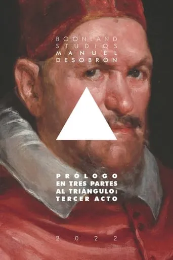 Prólogo en Tres partes al Triángulo: Tercer acto movie poster - Entertainment content
