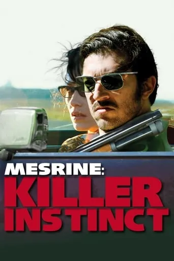 Mesrine: Killer Instinct movie poster - Rated 7.314/10