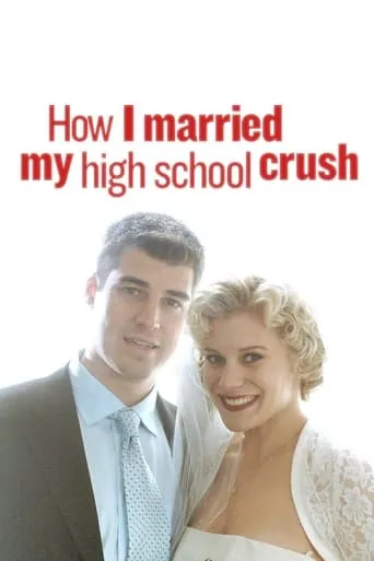 How I Married My High School Crush movie poster - Rated 4.7/10