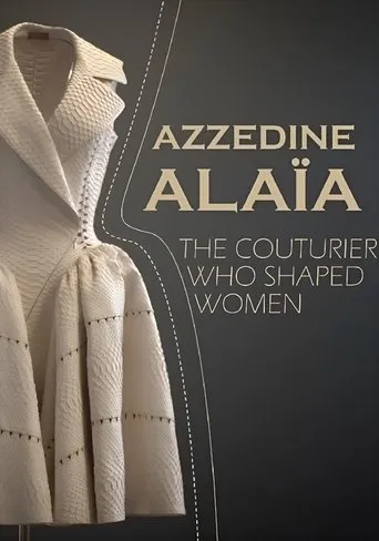 Azzedine Alaïa: The Couturier Who Shaped Women movie poster - Rated 7.5/10