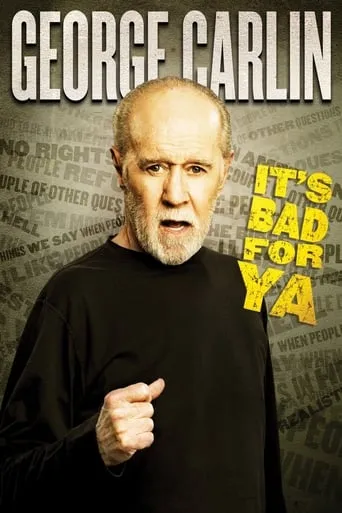 George Carlin: It's Bad for Ya! movie poster - Rated 7.777/10