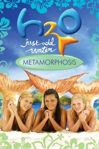H2O: Just Add Water: Metamorphosis movie poster - Rated 7/10