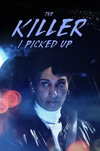 The Killer I Picked Up movie poster - Entertainment content