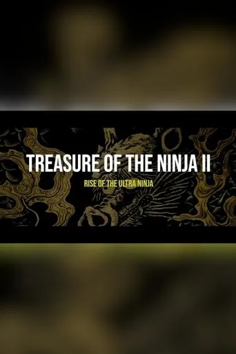 Treasure of The Ninja II: Rise of the Ultra Ninja movie poster - Entertainment content