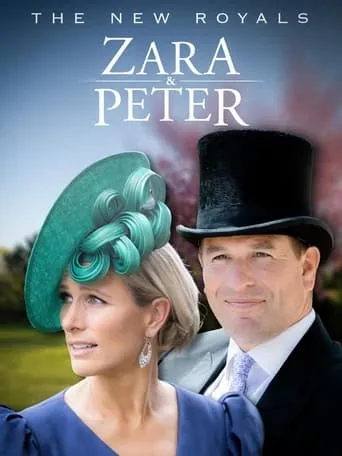 The New Royals: Zara & Peter movie poster - Rated 7/10