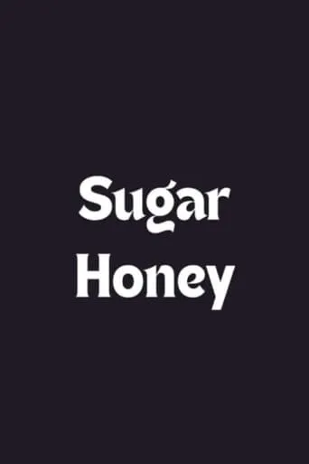 Sugar Honey movie poster - Entertainment content