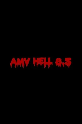 AMV Hell 8.5 movie poster - Rated 6/10