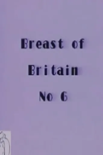 Breast of Britain 6 movie poster - Rated 3/10