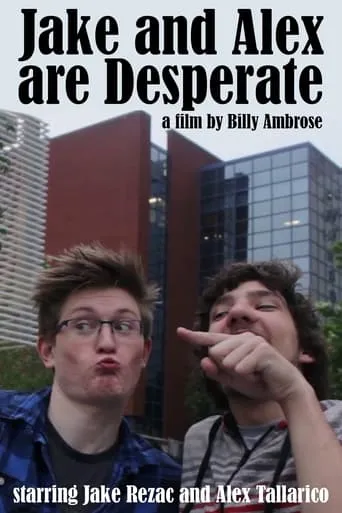 Jake and Alex Are Desperate movie poster - Entertainment content