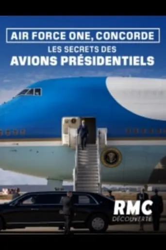 Air Force One, Concorde : les secrets des avions présidentiels movie poster - Entertainment content