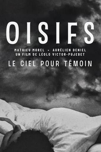 Oisifs (Le ciel pour témoin) movie poster - Entertainment content