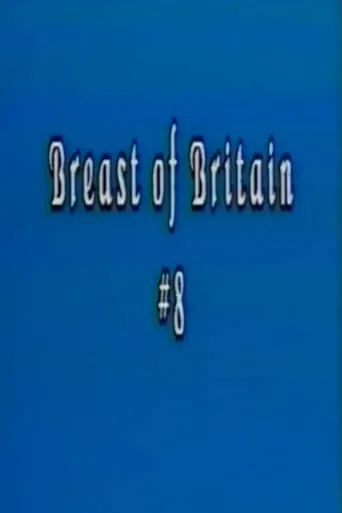 Breast of Britain 8 movie poster - Rated 3/10