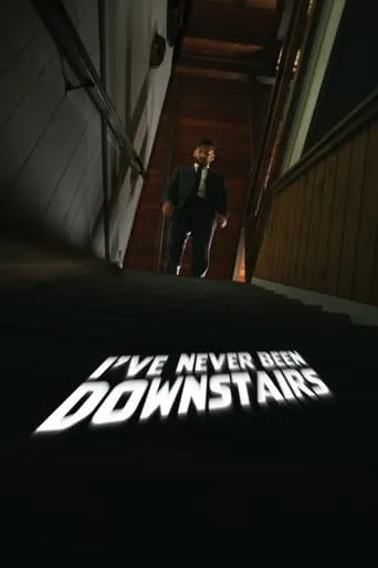 I've Never Been Downstairs movie poster - Entertainment content