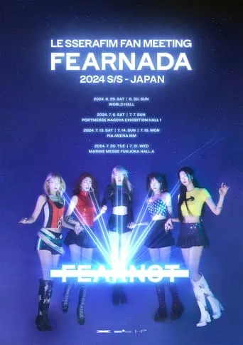 LE SSERAFIM Fan Meeting 'Fearnada' 2024 S/S In Japan movie poster - Entertainment content