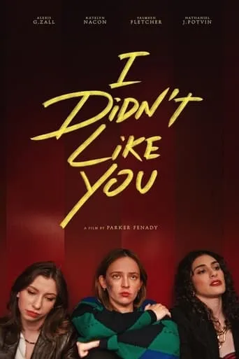 I Didn't Like You movie poster - Entertainment content