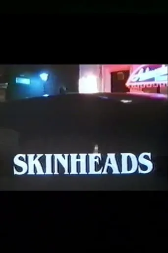 Skinheads movie poster - Entertainment content