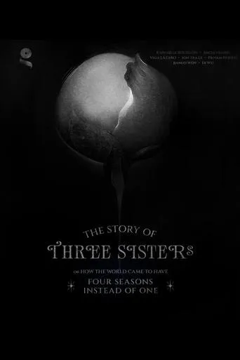 The Story of Three Sisters or How the World Came to Have Four Seasons Instead of One movie poster - Rated 6.5/10