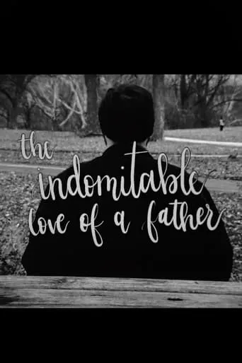 The Indomitable Love Of A Father movie poster - Entertainment content