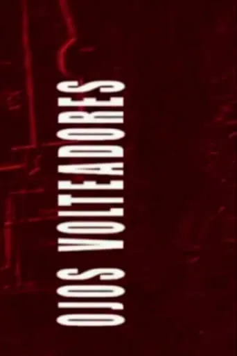 Ojos Volteadores movie poster - Entertainment content