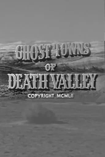 Ghost Towns of Death Valley movie poster - Entertainment content