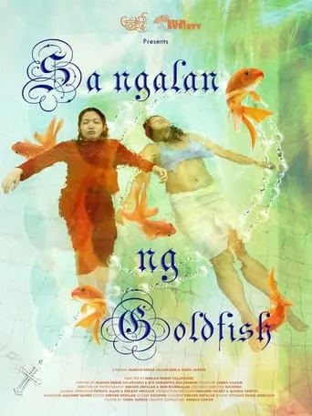Sa Ngalan ng Goldfish movie poster - Entertainment content