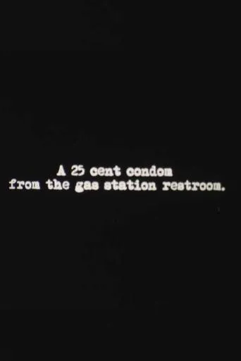 A 25 Cent Condom from the Gas Station Restroom movie poster - Entertainment content
