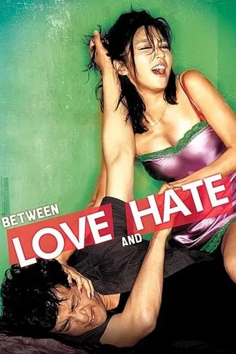 Between Love and Hate movie poster - Rated 4/10
