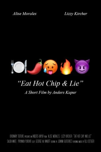 Eat Hot Chip & Lie movie poster - Entertainment content