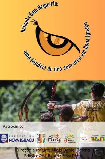Baixada Bow Arqueria: uma história do tiro com arco em Nova Iguaçu movie poster - Rated 10/10