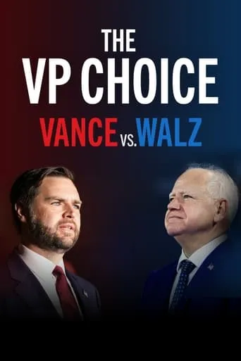 The VP Choice: Vance vs. Walz movie poster - Entertainment content