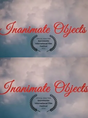 Inanimate Objects movie poster - Entertainment content