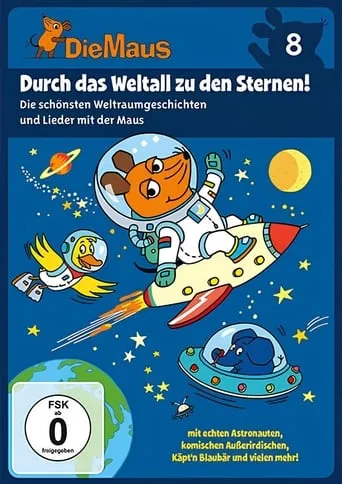 Die Maus 8 - Durch das Weltall zu den Sternen movie poster - Entertainment content