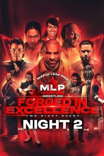 Maple Leaf Pro Wrestling - Forged In Excellence Night 2 movie poster - Rated 6/10