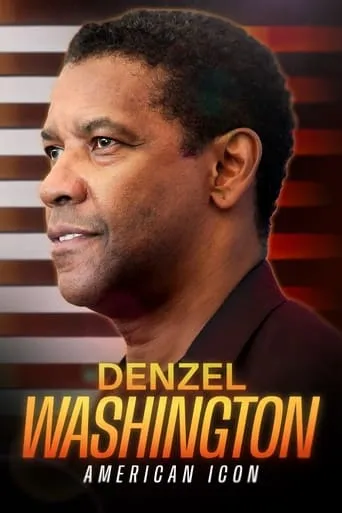 Denzel Washington: American Icon movie poster - Rated 6.7/10