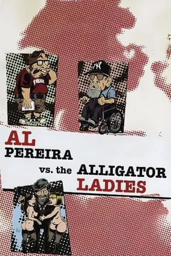 Al Pereira vs. the Alligator Ladies movie poster - Rated 2.7/10