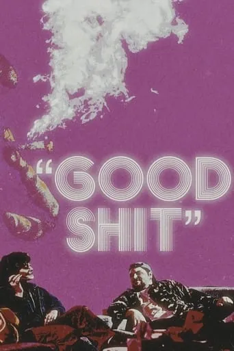 Good Shit movie poster - Entertainment content