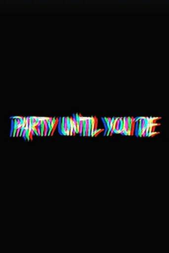 Party Until You Die movie poster - Entertainment content
