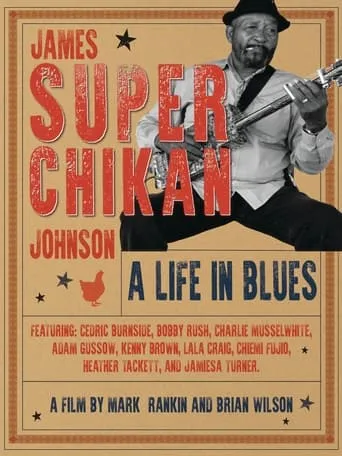 James 'Super Chikan' Johnson - A Life in Blues movie poster - Entertainment content