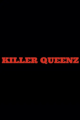 Killer Queenz movie poster - Entertainment content