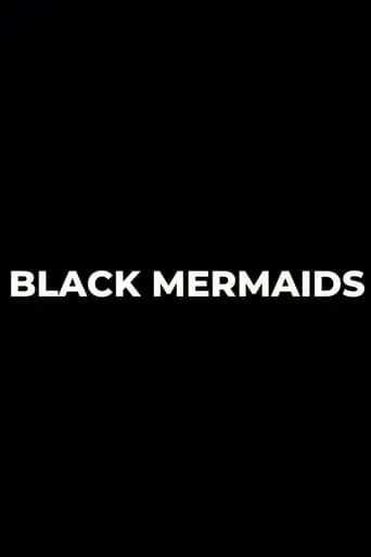 Black Mermaids movie poster - Entertainment content