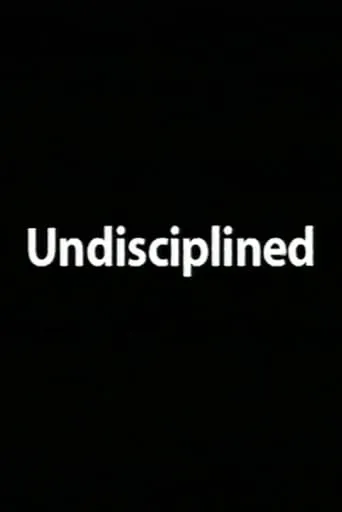 Undisciplined movie poster - Entertainment content