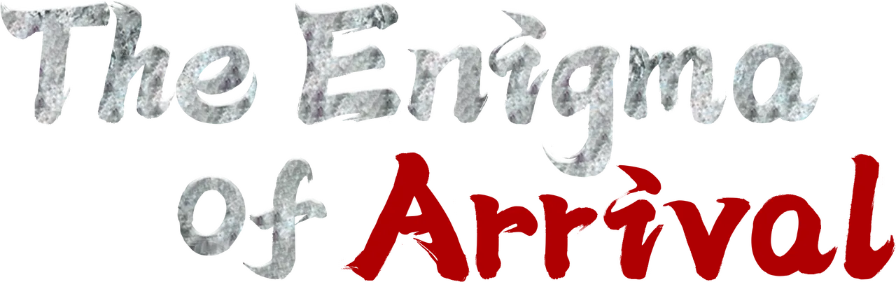 The Enigma of Arrival