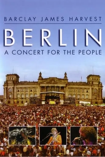 Barclay James Harvest - Berlin - A Concert For The People movie poster - Rated 8/10