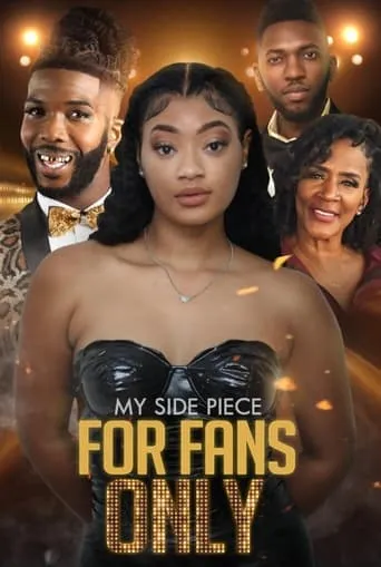 My Side Piece for Fans Only movie poster - Entertainment content