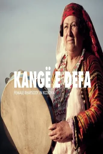Kangë e Defa: Female Rhapsody in Kosova movie poster - Entertainment content