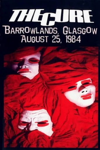 The Cure - Live At Barrowlands movie poster - Entertainment content