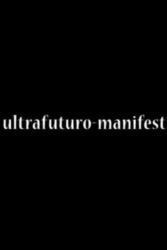 Ultrafuturo Manifest movie poster - Entertainment content