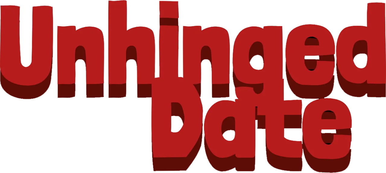 Unhinged Date