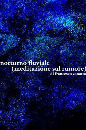 River Nocturne (meditation on noise) movie poster - Entertainment content