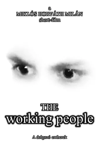 The Working People movie poster - Rated 10/10